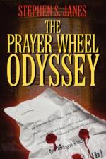 The Prayer Wheel Odyssey af Stephen S Janes