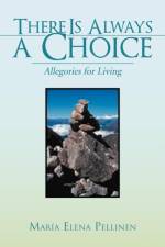 There Is Always a Choice af Maria Elena Pellinen