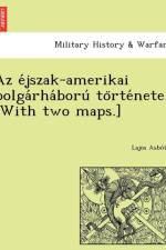 AZ E Jszak-Amerikai Polga Rha Boru to Rte Nete. [With Two Maps.] af Lajos Asbo Th