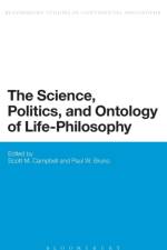 The Science, Politics, and Ontology of Life-Philosophy