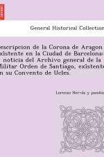 Descripcion de La Corona de Aragon Exi Stente En La Ciudad de Barcelona af Lorenzo Herva S y Panduro