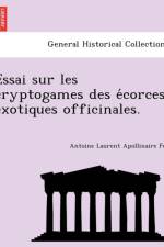 Essai Sur Les Cryptogames Des E Corces Exotiques Officinales. af Antoine Laurent Apollinaire Fe E