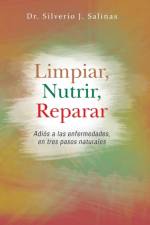 Limpiar, Nutrir, Reparar af Dr Silverio J Salinas