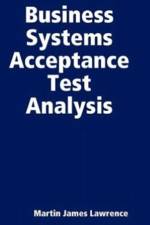 Business Systems Acceptance Test Analysis af Martin James Lawrence