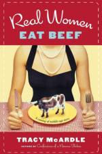 Real Women Eat Beef af Tracy McArdle