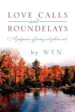 Love Calls and Roundelays af Wyn