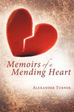 Memoirs of a Mending Heart af Alexander Turner