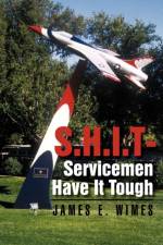Shit-Servicemen Have It Tough af James E Wimes