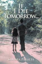 If I Die Tomorrow af Sandra Peralta