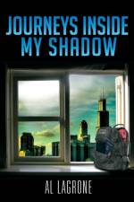 Journeys Inside My Shadow af Al Lagrone