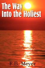 The Way Into the Holiest af F B Meyer