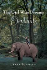 Girl Who Dream Elephants af Jenna Bonfield