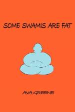 Some Swamis are Fat af Ava Greene