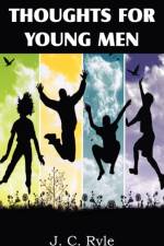 Thoughts for Young Men af J C Ryle