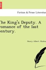 King's Deputy. a Romance of the Last Century. af Henry Albert Hinkson