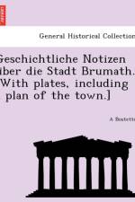 Geschichtliche Notizen U Ber Die Stadt Brumath. [With Plates, Including a Plan of the Town.] af A Bostetter