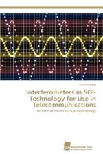 Interferometers in SOI-Technology for Use in Telecommunications af Karsten Voigt