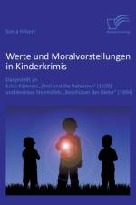 Werte und Moralvorstellungen in Kinderkrimis af Sonja Hilvert