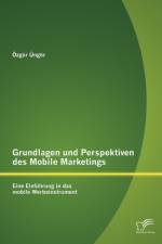 Grundlagen und Perspektiven des Mobile Marketings af OEzgur UEngoer