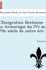 L'e Migration Bretonne En Armorique Du Ive Au Viie Sie Cle de Notre E Re. af Joseph Loth