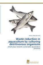 Waste reduction in aquaculture by culturing detritivorous organisms af Adrian Alfred Bischoff