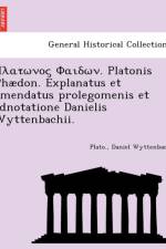 . Platonis Phaedon. Explanatus Et Emendatus Prolegomenis Et Adnotatione Danielis Wyttenbachii. af Daniel Wyttenbach