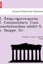 . . X. Commentarii. Cum Annotationibus Edidit G. A. Sauppe. Gr. af Gustav Albrecht Sauppe