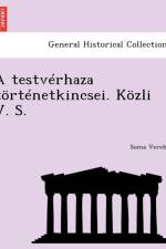 Testverhaza Tortenetkincsei. Kozli V. S. af Soma Vereby