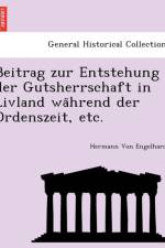 Beitrag Zur Entstehung Der Gutsherrschaft in Livland Wa Hrend Der Ordenszeit, Etc. af Hermann Von Engelhardt