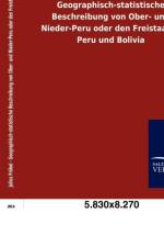 Geographisch-statistische Beschreibung von Ober- und Nieder-Peru oder den Freistaaten Peru und Bolivia af Julius Froebel