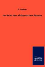 Im Heim des afrikanischen Bauern af P Steiner