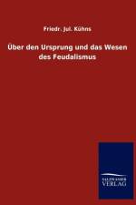 UEber den Ursprung und das Wesen des Feudalismus af Friedr Jul Kuhns