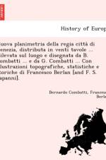 Nuova planimetria della regia città di Venezia, distributa in venti tavole ... Rilevata sul luogo e disegnata da B. Combatti ... e da G. Combatti ... Con illustrazioni topografiche, statistiche e storiche di Francesco Berlan [and F. S. Fapanni]. af Bernardo Combatti