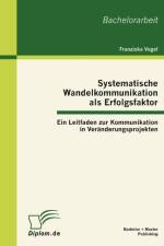 Systematische Wandelkommunikation als Erfolgsfaktor af Franziska Vogel