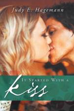 It Started with a Kiss af Judy E Hagemann