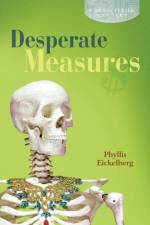 Desperate Measures af Phyllis Eickelberg