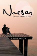Nocsar: Viviendo Dias En La Vida af Martin Rascon