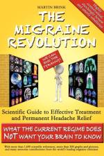 Migraine Revolution: We Can End the Tyranny! af Martin Brink