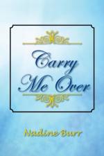 Carry Me Over af Nadine Burr