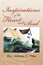 Inspirations of the Heart and Soul af Johnny L Pike