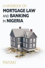 Handbook on Mortgage Law and Banking in Nigeria af Maiyaki Theo Bala
