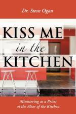 Kiss Me in the Kitchen af Dr Steve Ogan