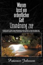 Warum Lasst Ein Ordentlicher Gott Unordnung Zu? af Patience Johnson