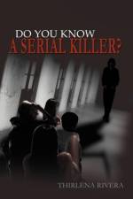 Do You Know a Serial Killer? af Thirlena Rivera