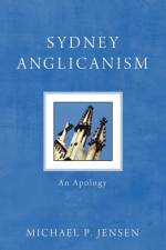 Sydney Anglicanism af Michael P. Jensen
