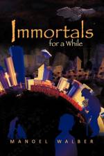 Immortals for a While af Manoel Walber