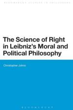 The Science of Right in Leibniz's Moral and Political Philosophy af Christopher Johns