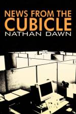 News from the Cubicle af Nathan Dawn