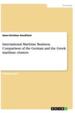 International Maritime Business. Comparison of the German and the Greek Maritime Clusters af Hans-Christian Stockfisch