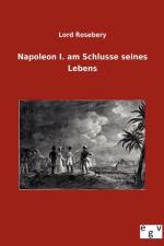 Napoleon I. am Schlusse seines Lebens af Lord Rosebery